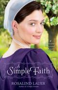 A Simple Faith (Lancaster Crossroads #1) by Rosalind Lauer