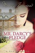 Mr. Darcy's Pledge (The Darcy Novels #1) by Monica Fairview