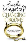 Changing Grooms by Sasha Wagstaff