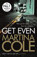 Get Even: A dark thriller of murder, mystery and revenge by Martina Cole