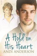 A Hold on His Heart by Andi Anderson