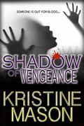 Shadow of Vengeance by Kristine Mason