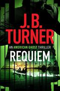 Requiem (American Ghost #3) by J.B. Turner