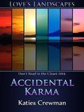 Accidental Karma (Love's Landscapes) by Katies Crewman
