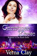 Christmas Kisses (Romance on the Ranch #5) by Verna Clay