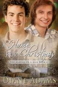 A Home For Christmas (The Making of a Man #6) by Diane Adams