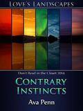 Contrary Instincts (Love's Landscapes) by Ava Penn