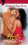 Hot to Touch by Kimberly Kaye Terry
