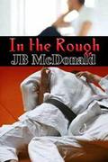 In the Rough (By Degrees #2) by J.B. McDonald
