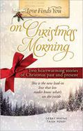 Love Finds You On Christmas Morning by Debby Mayne