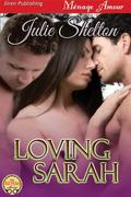 Loving Sarah (Loving Sarah #1) by Julie Shelton
