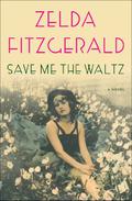 Save Me the Waltz by Zelda Fitzgerald