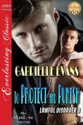 To Protect and Punish (Lawful Disorder #3) by Gabrielle Evans