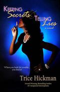 Keeping Secrets & Telling Lies by Trice Hickman