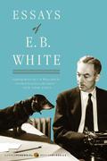 Essays of E.B. White by E.B. White