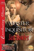 Master and Inquisitor (Masters of Submission #4) by Jan Bowles
