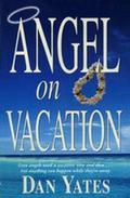 Angel on Vacation (1st Angel Series #7) by Dan Yates