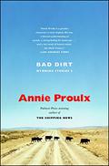 Bad Dirt (Wyoming Stories #2) by Annie Proulx