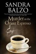 Murder on the Orient Espresso (Maggy Thorsen Mystery #8) by Sandra Balzo