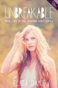 Unbreakable (Diamond Girls #2) by Elisa Dane
