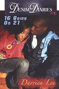 Denim Diaries 1: 16 Going on 21 by Darrien Lee