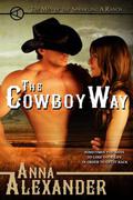 The Cowboy Way (Men of the Sprawling A Ranch, #1) by Anna Alexander
