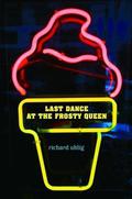 Last Dance at the Frosty Queen by Richard Uhlig