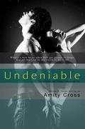 Undeniable by Amity Cross