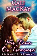 For Love or Treasure by Cali MacKay