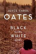 Black Girl/White Girl by Joyce Carol Oates
