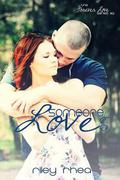 Someone to Love (The Forever Love Series #2) by Riley Rhea