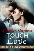 Tough Love (Love and Trust Trilogy #3) by Shannon Guymon