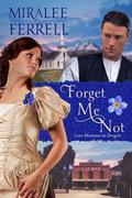 Forget Me Not by Miralee Ferrell