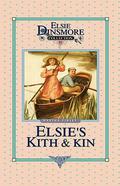 Elsie's Kith and Kin (The Elsie Dinsmore Series #12) by Martha Finley