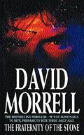 The Fraternity of the Stone by David Morrell