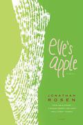 Eve's Apple: A Novel by Jonathan Rosen