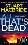 All That’s Dead (Logan McRae #12) by Stuart MacBride