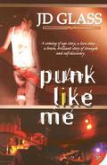 Punk Like Me by J.D. Glass