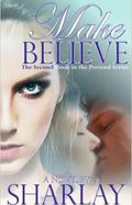 Make Believe: A Novella (Pretend #2) by Sharlay