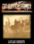 Two Old-Fashioned Men by Laylah Roberts