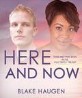 Full Circle: Here and Now by Blake Haugen