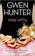 Sleep Softly by Gwen Hunter