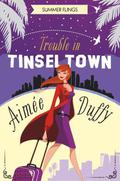 Trouble in Tinseltown (Summer Flings #1) by Aimee Duffy