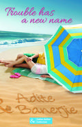 Trouble Has A New Name by Adite Banerjie
