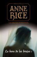 La hora de las brujas I by Anne Rice