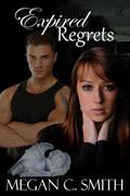 Expired Regrets (Living for Today #1) by Megan C. Smith