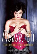 Please, Sir: Erotic Stories of Female Submission by Isabelle Gray