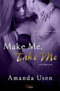 Make Me, Take Me (Hot Nights #3) by Amanda Usen