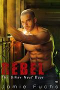 Rebel: The Biker Next Door by Jamie Fuchs