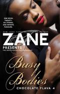 Busy Bodies: Chocolate Flava 4 (Flava Series) by Zane